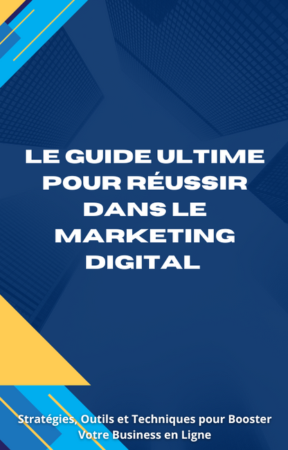 Guide ultime pour se lancer dans le marketing digital