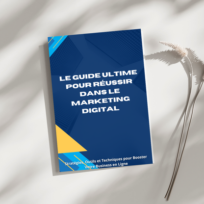 Guide ultime pour se lancer dans le marketing digital